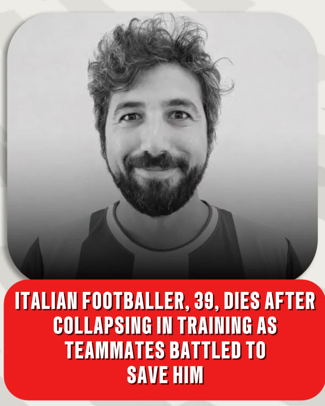 “Tragedy on the Field: What Happened to the Italian Footballer Will Shock You”