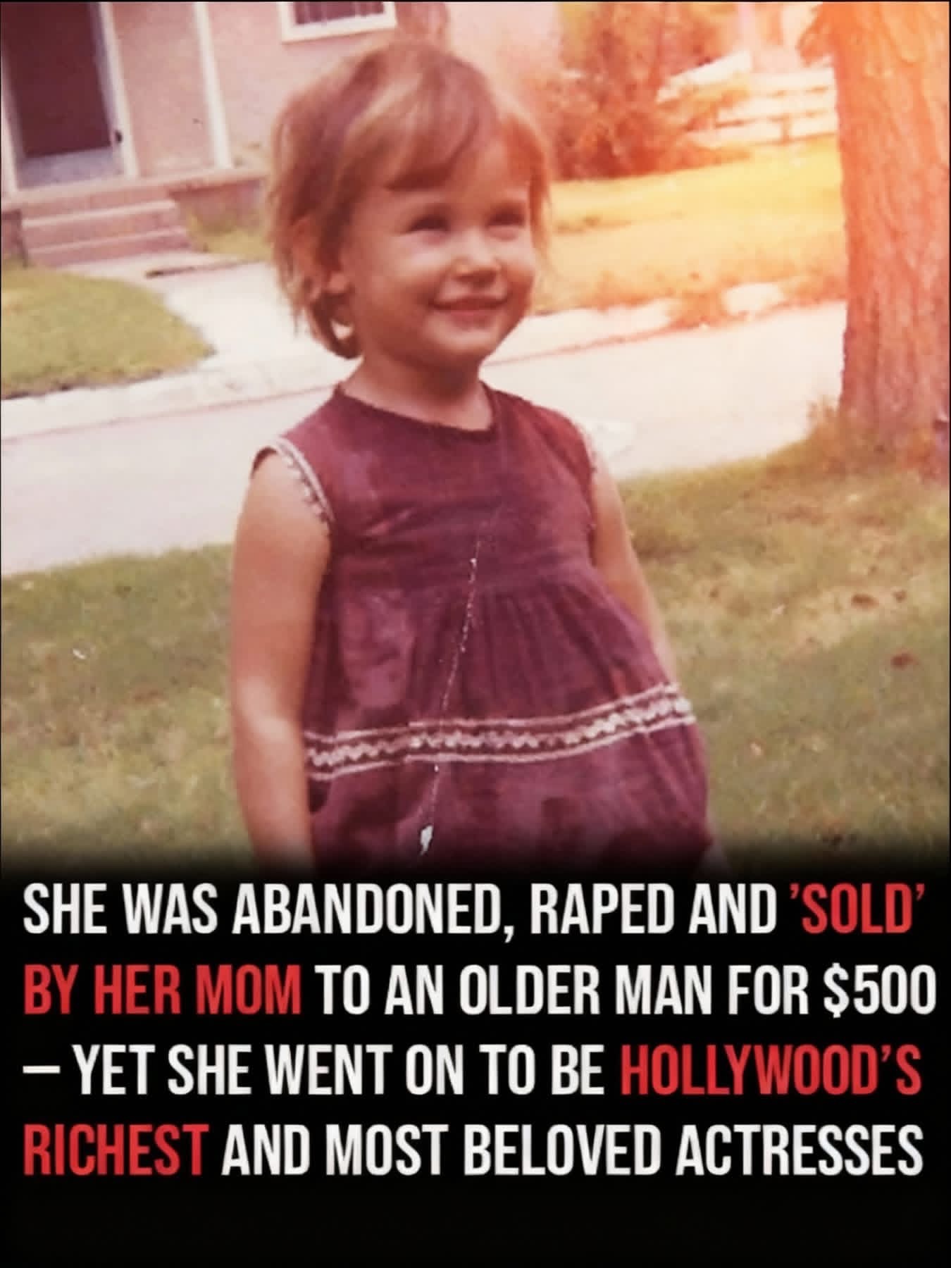 A Dark Childhood Turned Into Strength: The Painful Past That Forged a Hollywood Icon