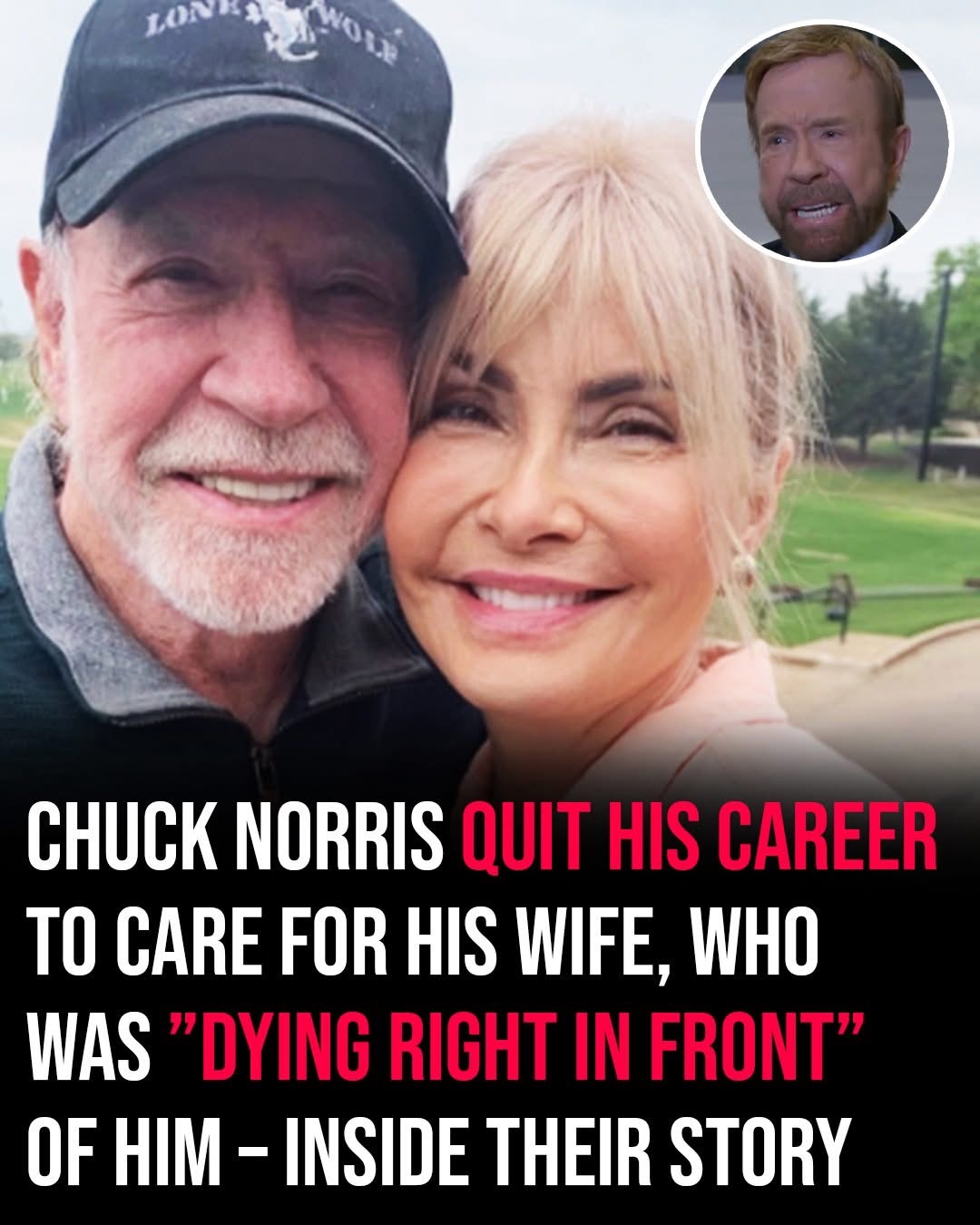 Chuck Norris stepped away from his successful career to focus entirely on caring for his seriously ill wife during her most difficult moments.